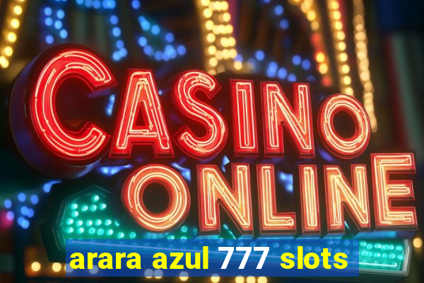 arara azul 777 slots